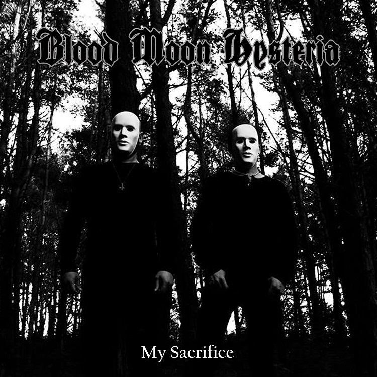 Black Moon Hysteria - My Sacrifice